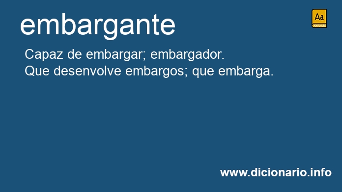 Significado de embargantes