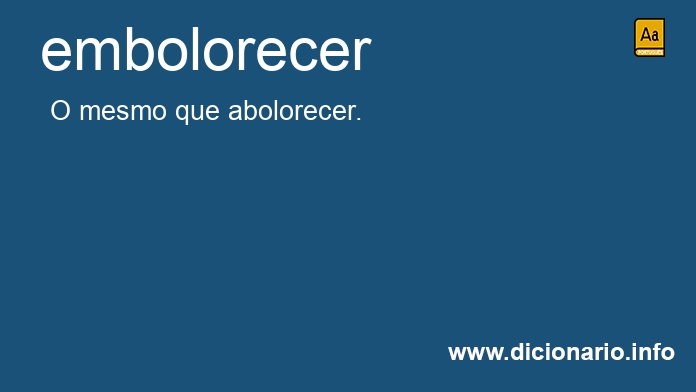 Significado de embolorecendo