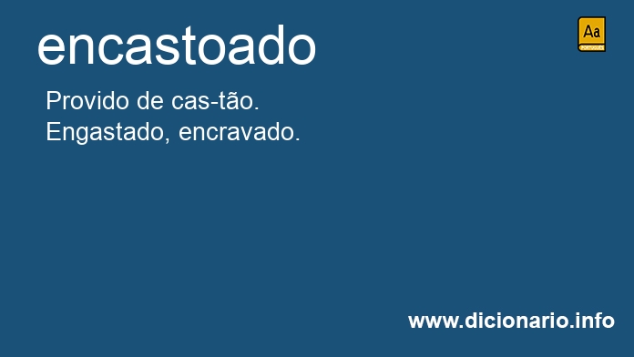 Significado de encastoado