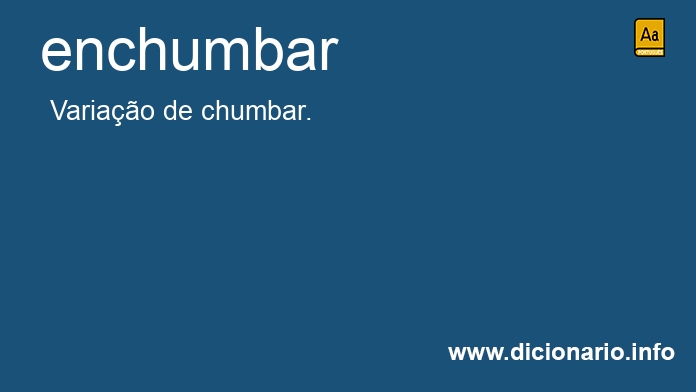Significado de enchumbe Significado de enchumbe