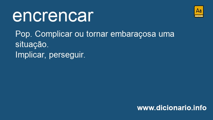 Significado de encrencai