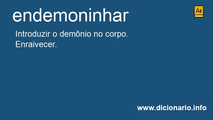 Significado de endemoninhar