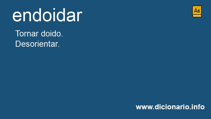Significado de endoidar