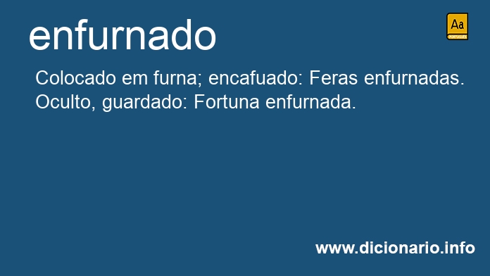 Significado de enfurnado