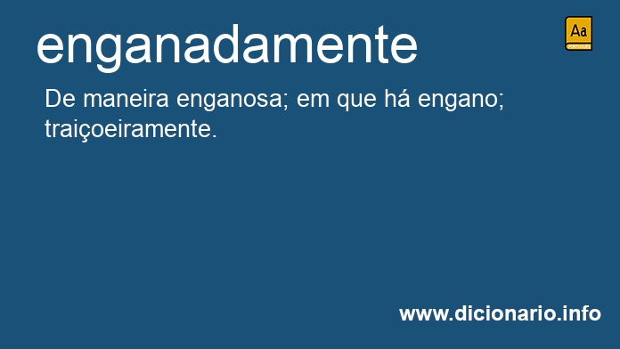 Significado de enganadamente