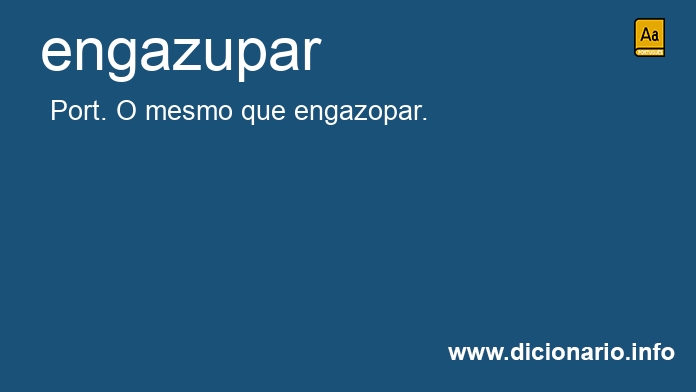 Significado de engazupara