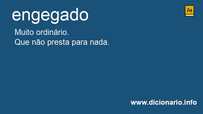 Significado de engegado