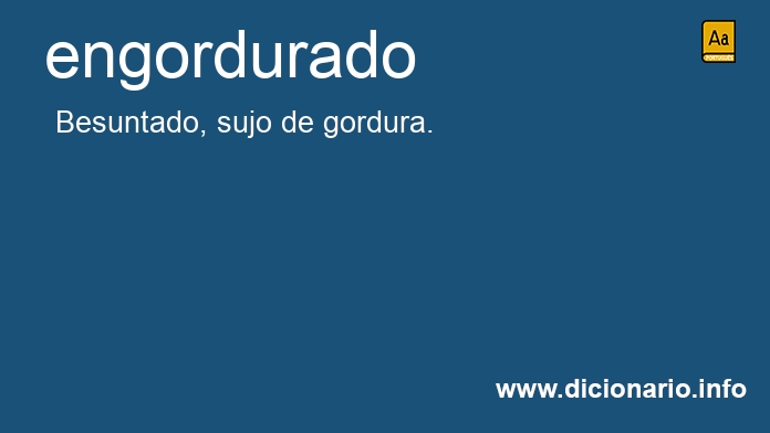Significado de engordurado