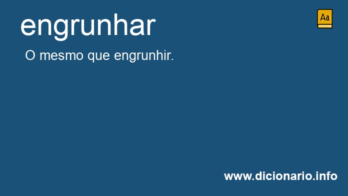 Significado de engrunhem