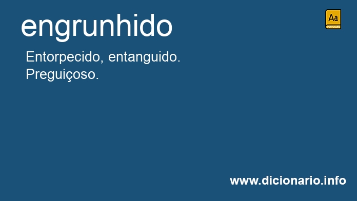 Significado de engrunhido