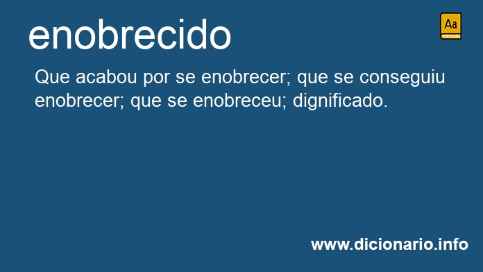 Significado de enobrecido