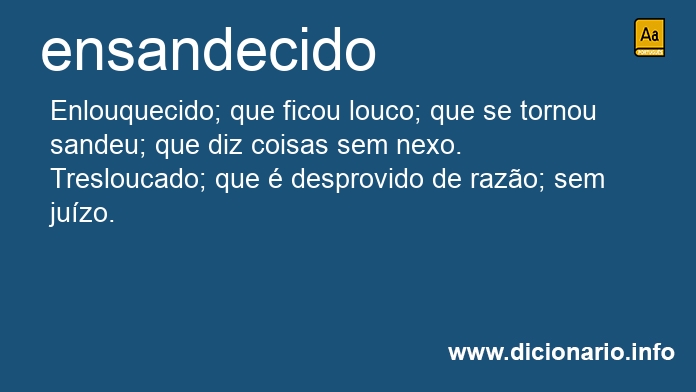 Significado de ensandecido