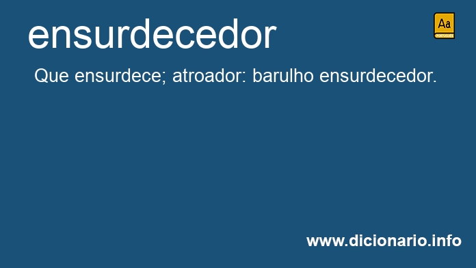 Significado de ensurdecedor