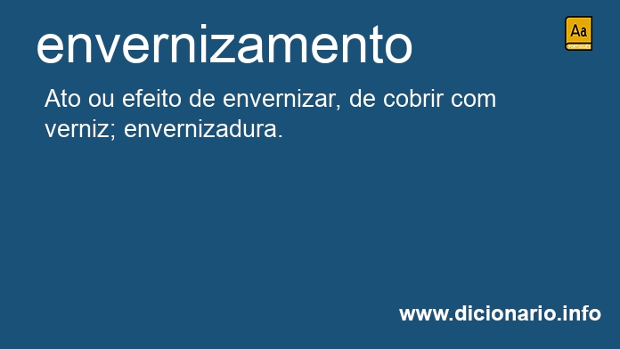 Significado de envernizamentos