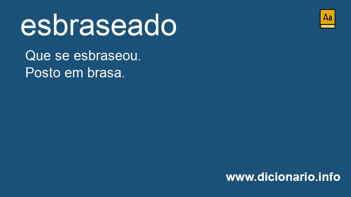 Significado de esbraseado