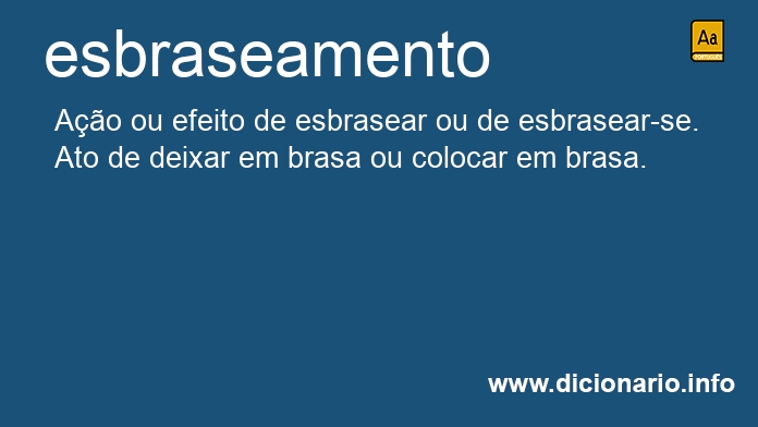 Significado de esbraseamento