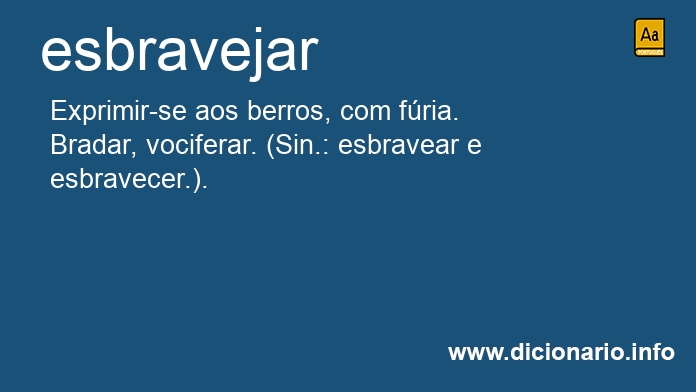 Significado de esbravejado