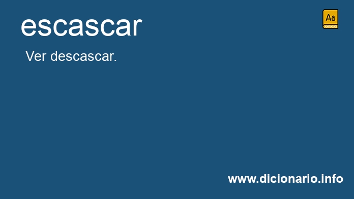 Significado de escascar