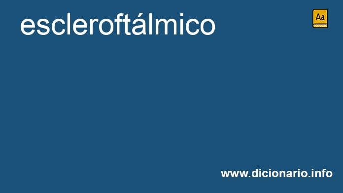 Significado de escleroftlmico