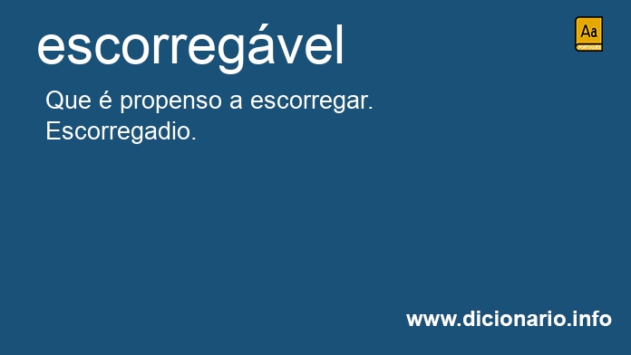 Significado de escorregvel