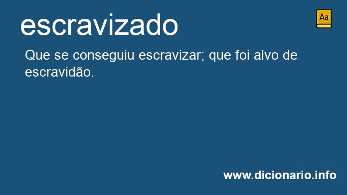 Significado de escravizado