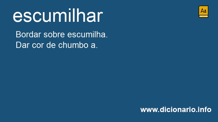 Significado de escumilhar