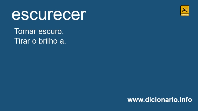 Significado de escurecem