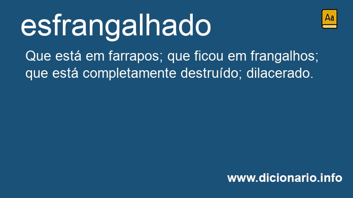 Significado de esfrangalhado