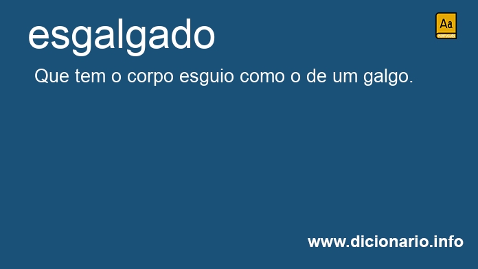 Significado de esgalgado