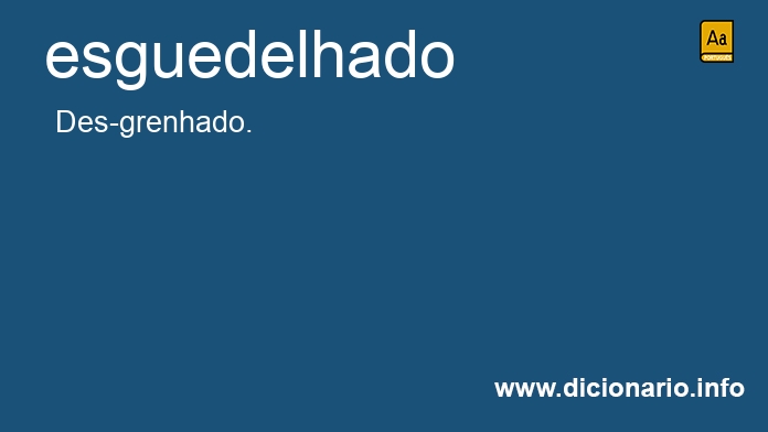 Significado de esguedelhados