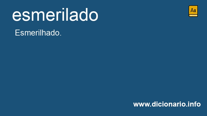 Significado de esmerilado