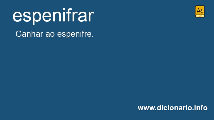 Significado de espenifrar
