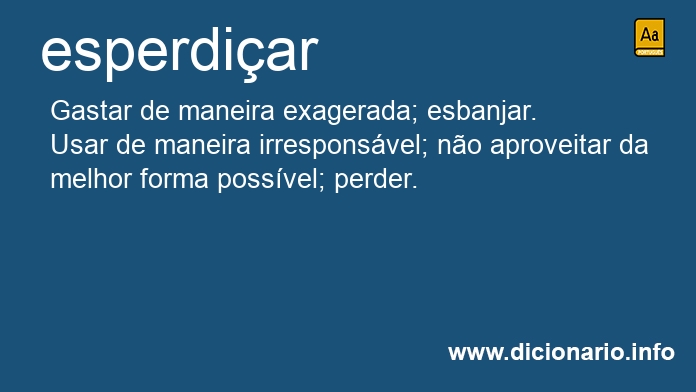 Significado de esperdiador