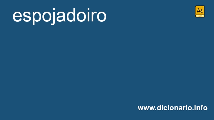 Significado de espojadoiro