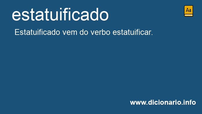 Significado de estatuificado