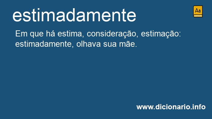 Significado de estimadamente