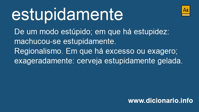 Significado de estupidamente