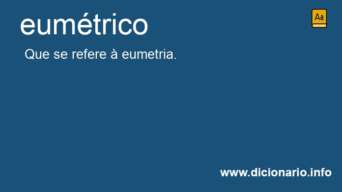 Significado de eumtrico