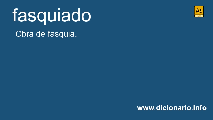 Significado de fasquiado