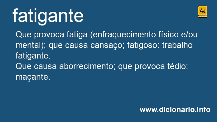 Significado de fatigantes