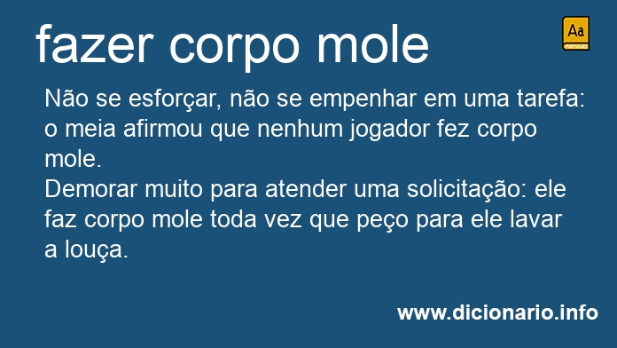 Significado de fazer corpo mole