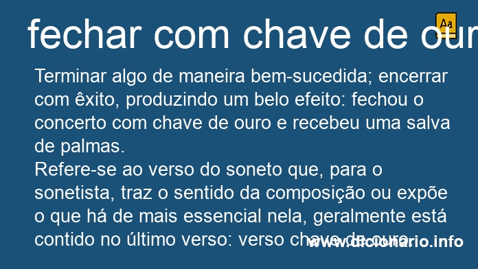 Significado de fechar com chave de ouro