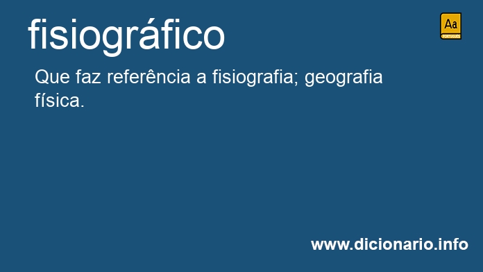 Significado de fisiogrficos