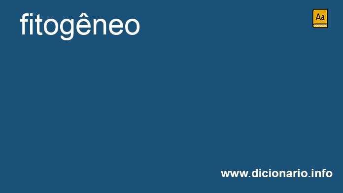 Significado de fitogneo
