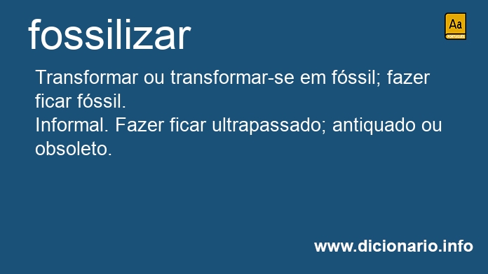 Significado de fossilizavam