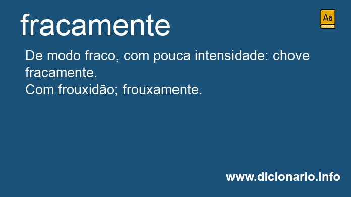 Significado de fracamente