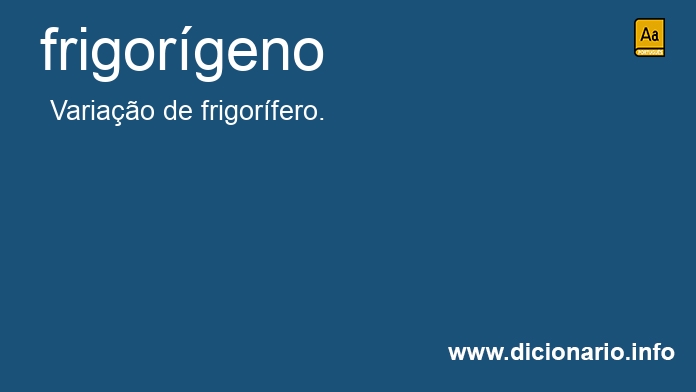 Significado de frigorgeno