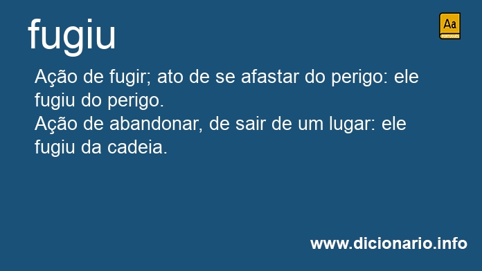 Significado de fugiu