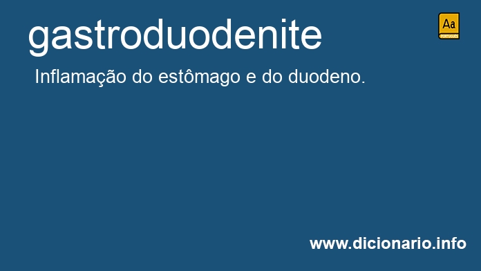 Significado de gastroduodenite