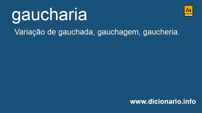 Significado de gaucharia